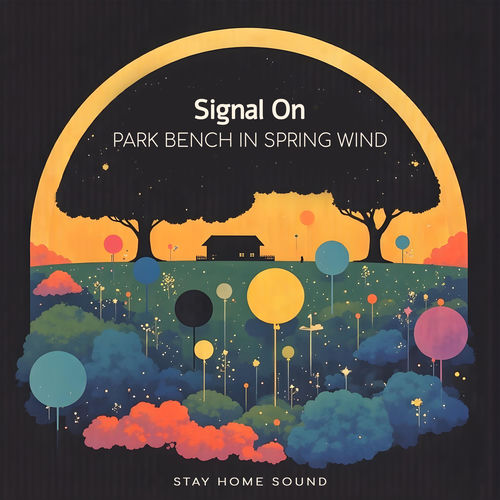 Signal On - Park Bench in Spring Wind